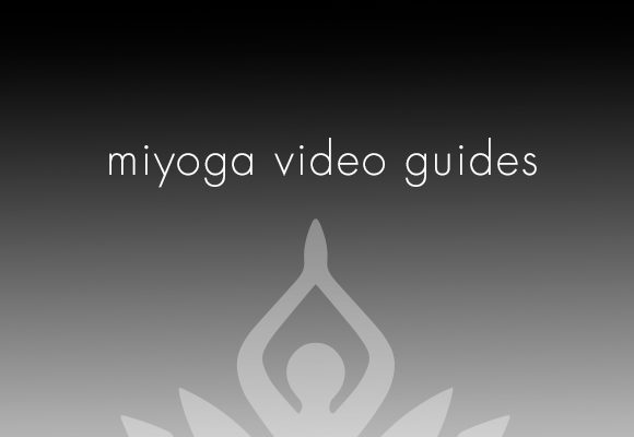 miyoga Video Guides